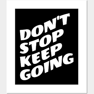 Don't Stop Keep Going Posters and Art